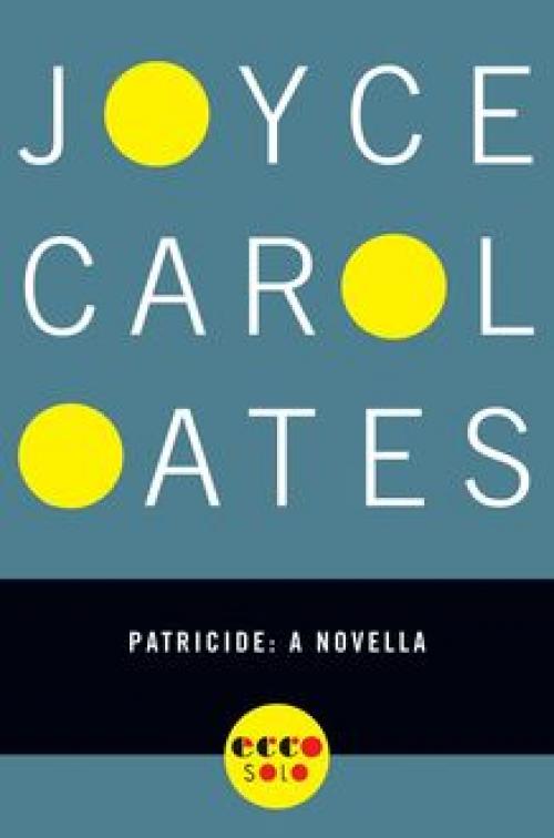 Patricide - Joyce Carol Oates