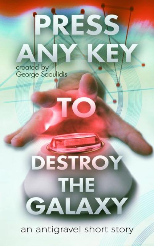 Press Any Key To Destroy The Galaxy - George Saoulidis