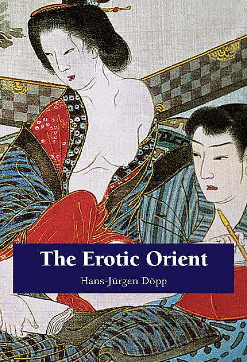 The Erotic Orient - Hans-Jürgen Döpp