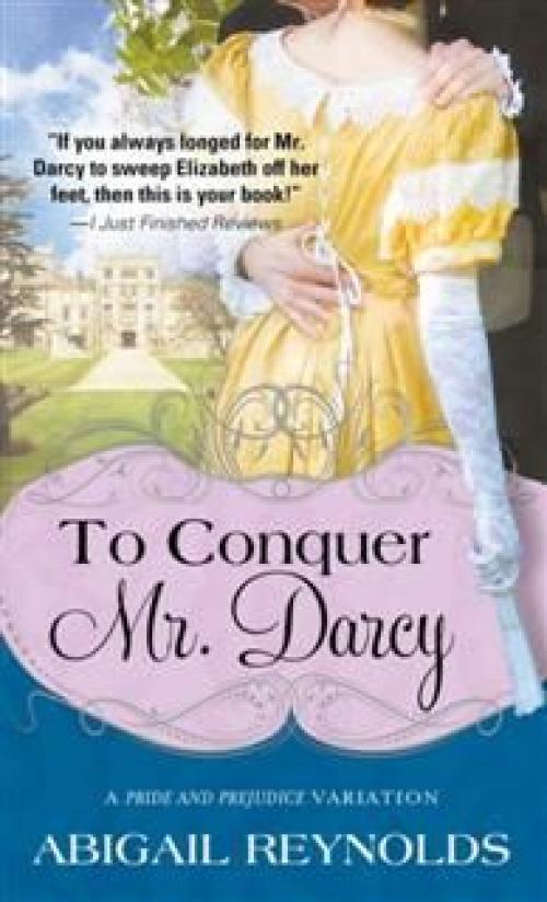 To Conquer Mr. Darcy - Abigail Reynolds