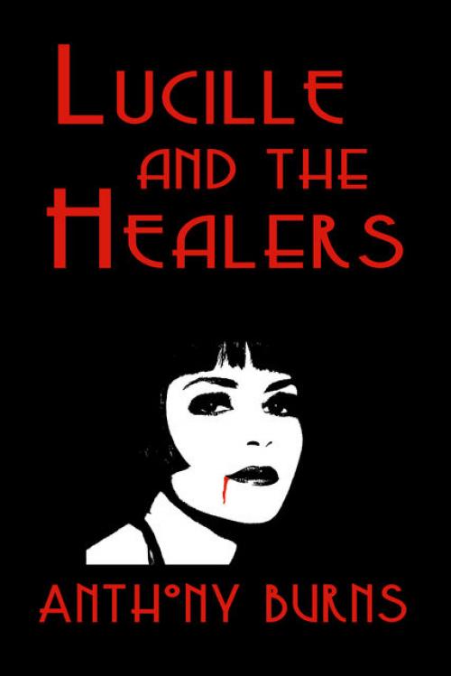 Lucille and the Healers - Anthony Burns