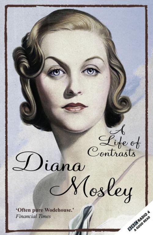 A Life of Contrasts - Diana Mitford