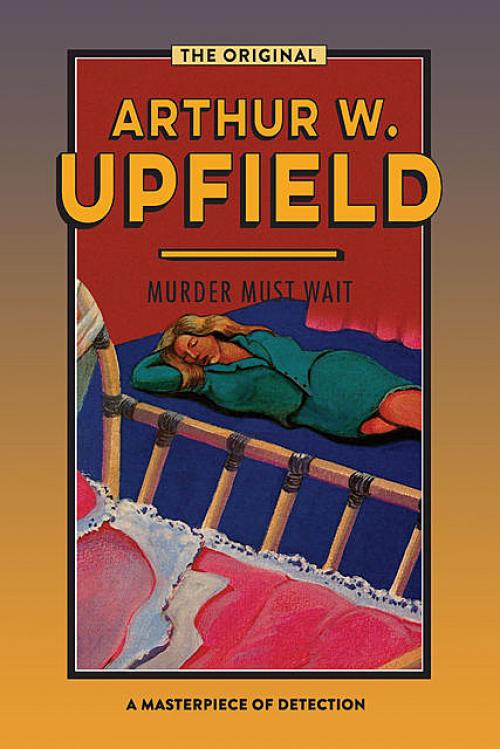 Murder Must Wait - Arthur W. Upfield