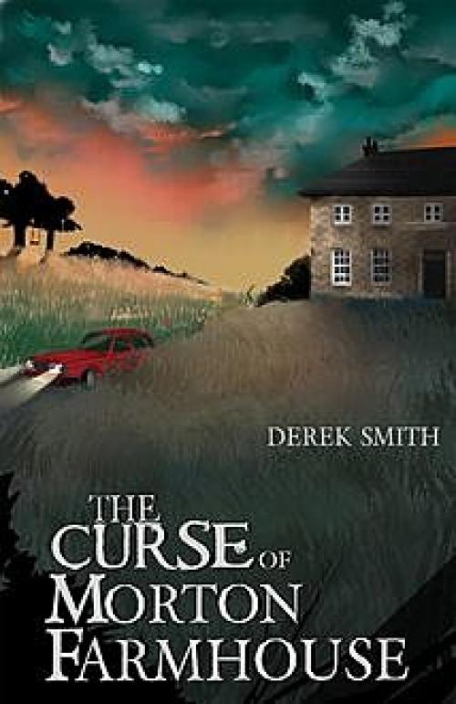 The Curse of Morton Farmhouse - Derek Smith