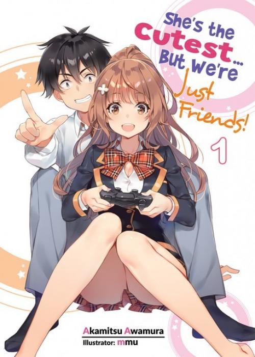 She's the Cutest... But We're Just Friends! Volume 1 - Akamitsu Awamura