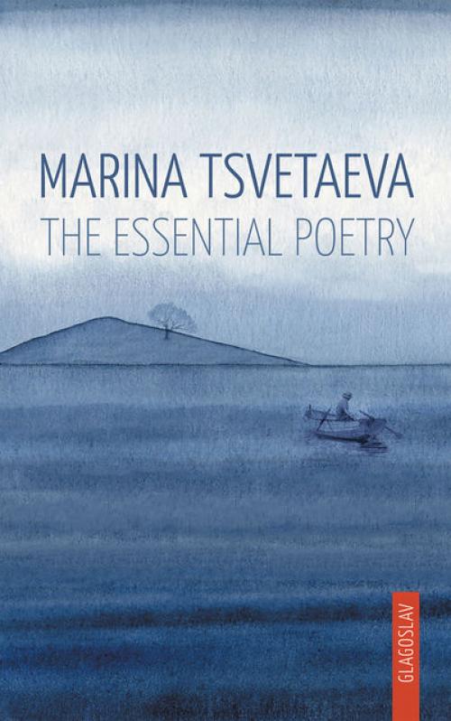 Marina Tsvetaeva: The Essential Poetry - Marina Tsvetaeva