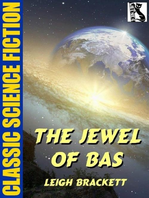 The Jewel of Bas - Leigh Brackett