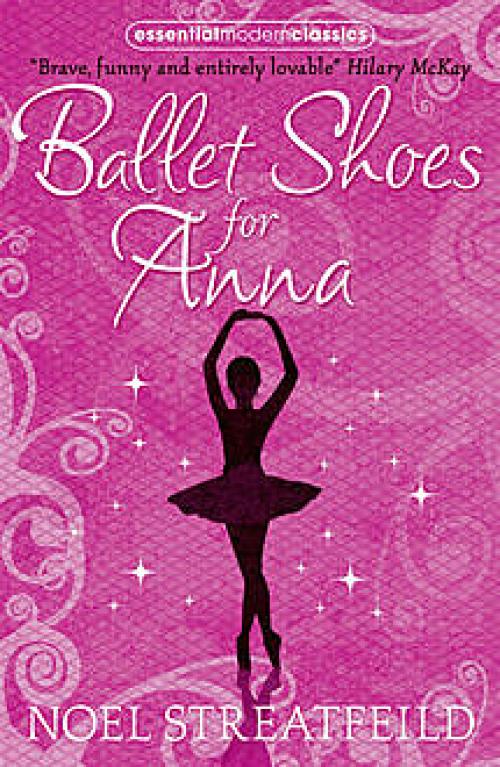 Ballet Shoes for Anna (Essential Modern Classics) - Noel Streatfeild