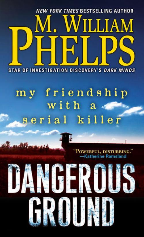Dangerous Ground - M. William Phelps