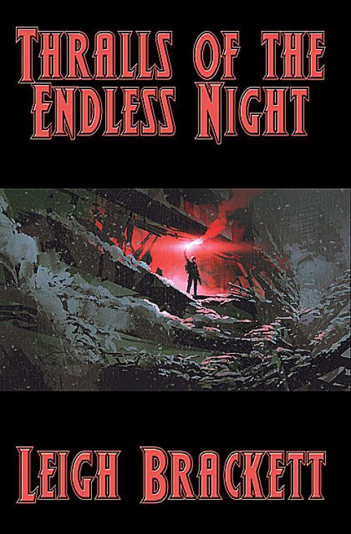 Thralls of the Endless Night - Leigh Brackett