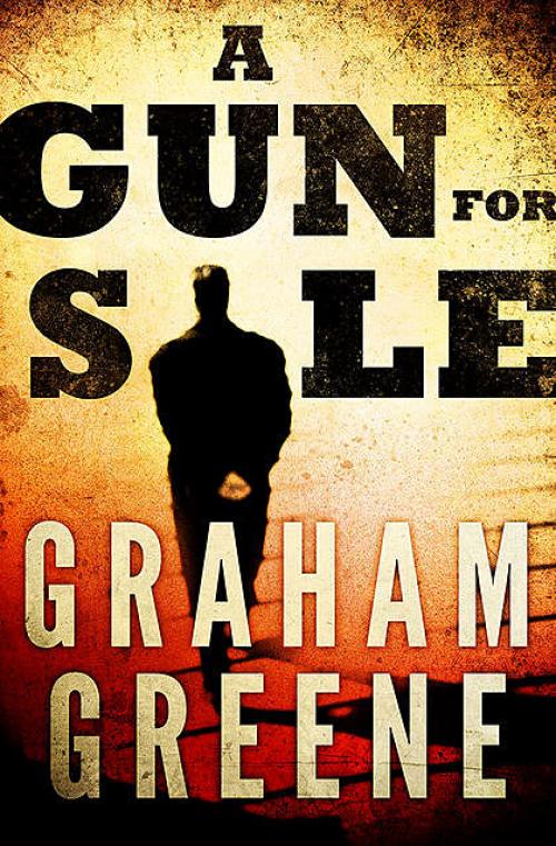 A Gun for Sale - Graham Greene