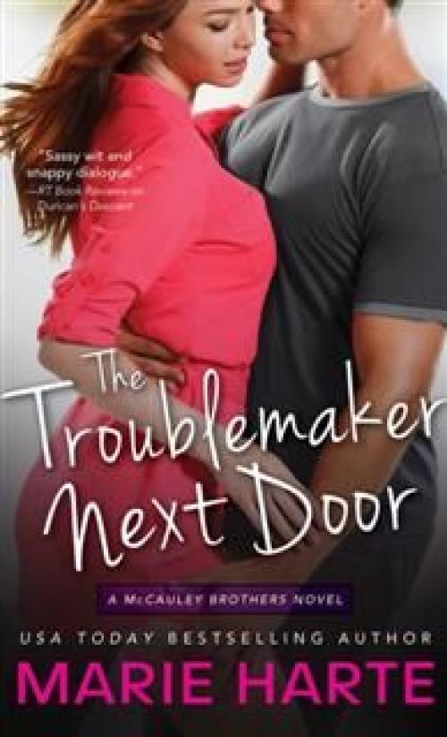Troublemaker Next Door - Marie Harte