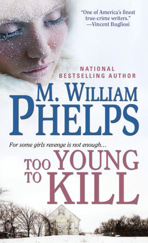 Too Young to Kill - M. William Phelps