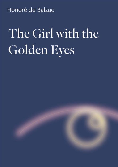 The Girl with the Golden Eyes - Honoré de Balzac