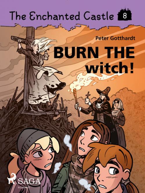 The Enchanted Castle 8 – Burn the Witch - Peter Gotthardt