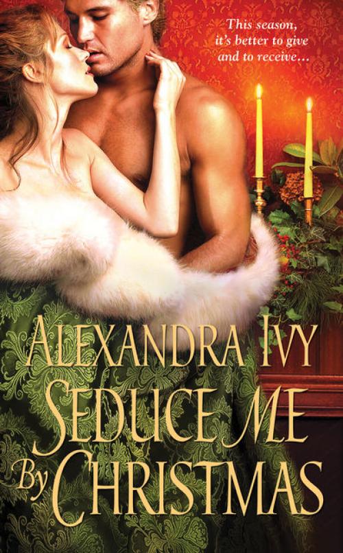 Seduce Me By Christmas - Alexandra Ivy