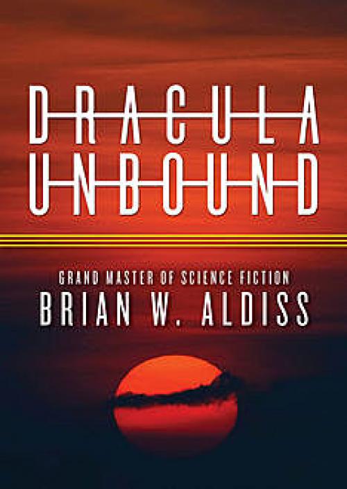 Dracula Unbound (The Monster Trilogy) - Brian Aldiss