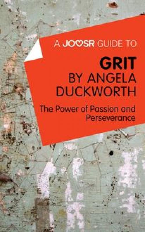 A Joosr Guide to... Grit by Angela Duckworth - Joosr
