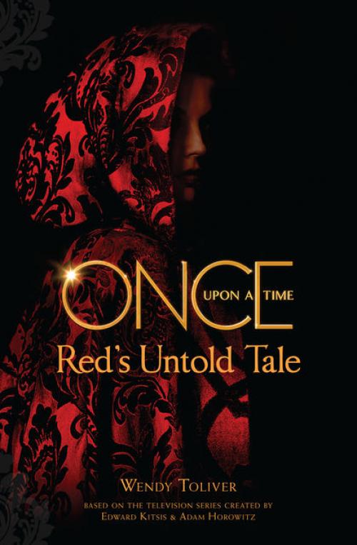 Once Upon a Time: Red's Untold Tale - Wendy Toliver
