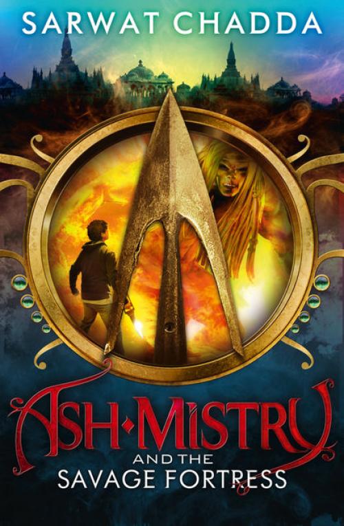 Ash Mistry and the Savage Fortress (The Ash Mistry Chronicles, Book 1) - Sarwat Chadda