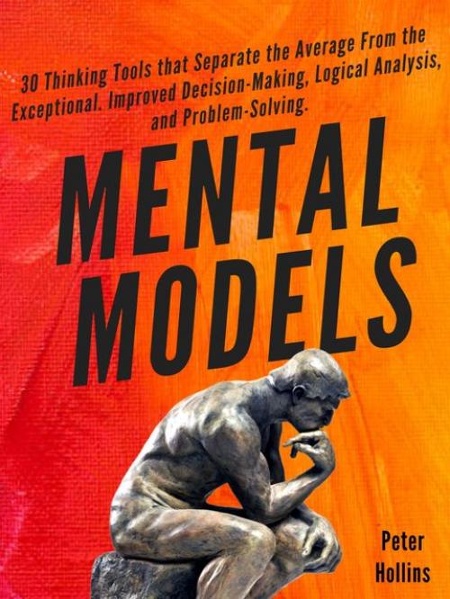 Mental Models - Peter Hollins