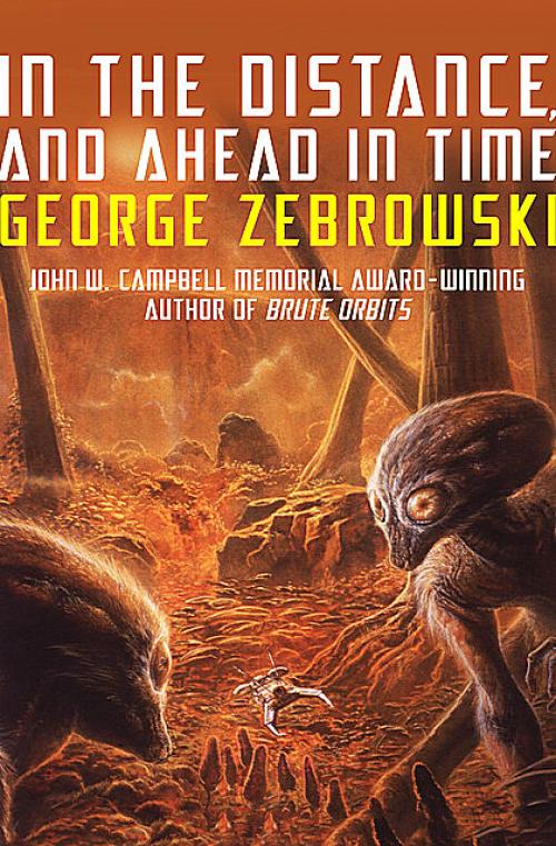 In the Distance, and Ahead in Time - George Zebrowski