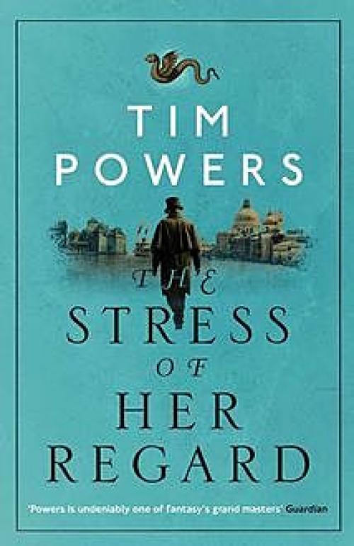 The Stress of Her Regard - Tim Powers