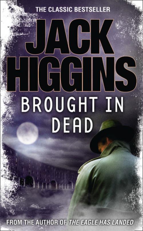 Brought in Dead - Jack Higgins