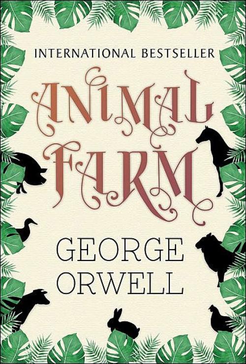Animal Farm: A Fairy Story - George Orwell