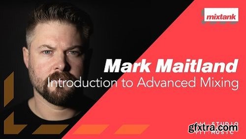 Mixtank.tv Mark Maitland Introduction to Advanced Mixing