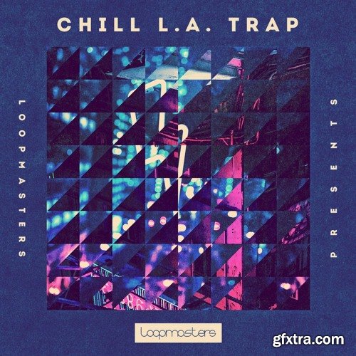 Loopmasters Chill L.A Trap