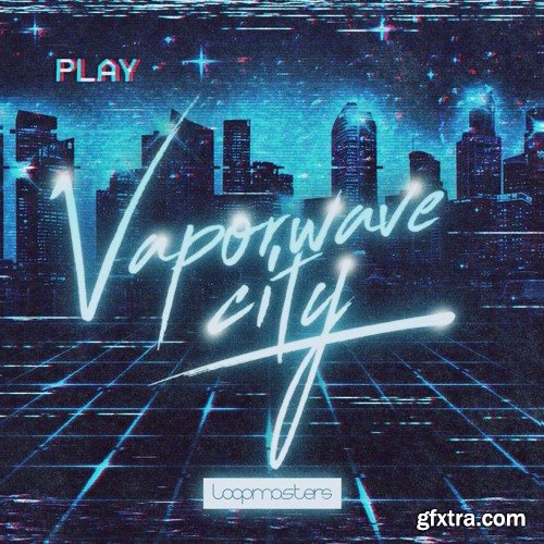 Loopmasters Vaporwave City