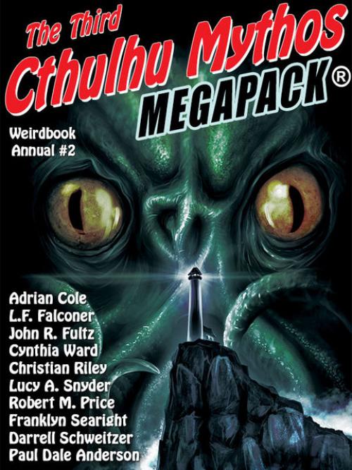 Weirdbook Annual #2: The Third Cthulhu Mythos MEGAPACK -- Darrell Schweitzer - Paul Anderson - Adrian Cole