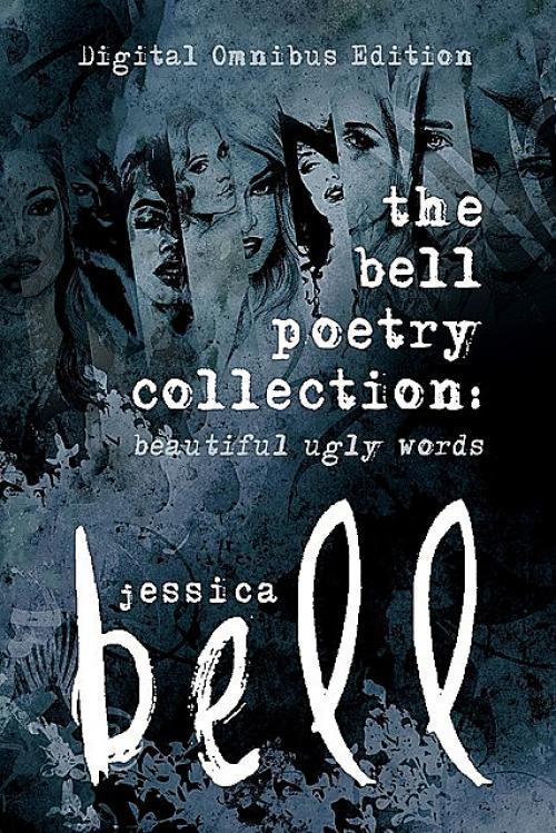 The Bell Poetry Collection -- - Jessica Bell