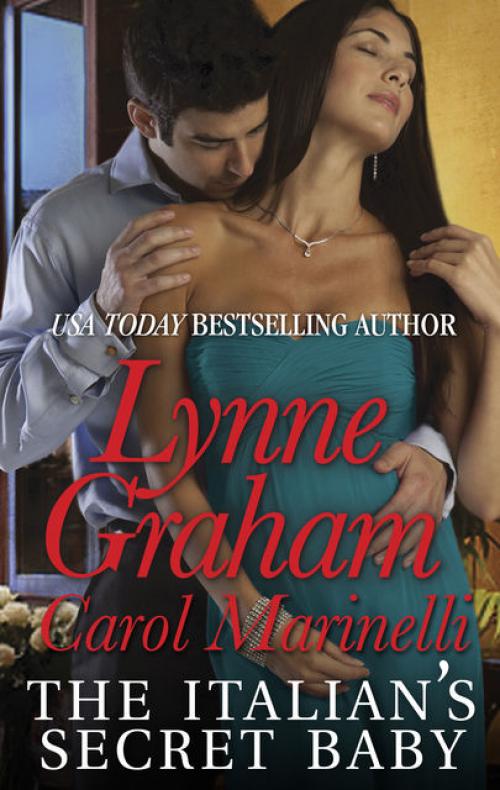 The Italian's Secret Baby -- Carol Marinelli - Lynne Graham