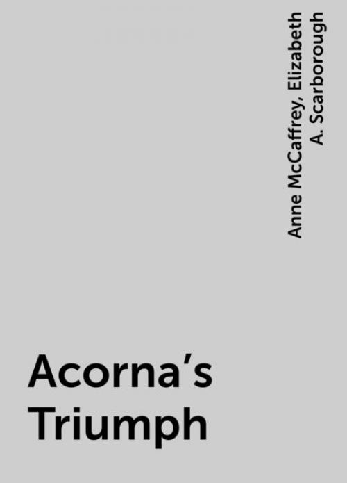 Acorna's Triumph -- Anne McCaffrey - Elizabeth A. Scarborough