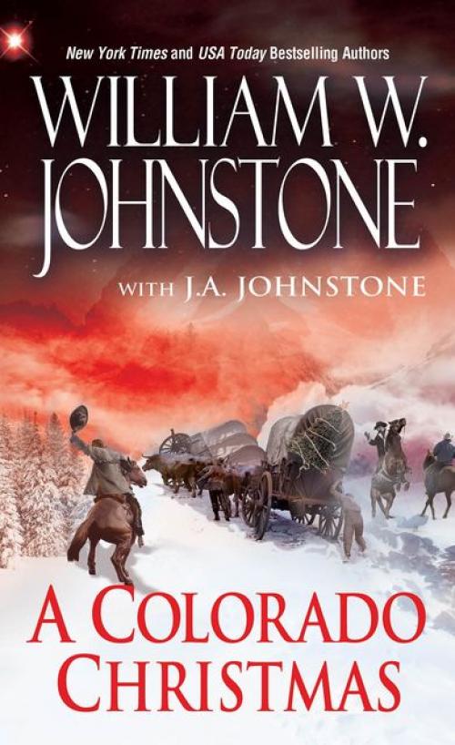 A Colorado Christmas -- William Johnstone - J.A. Johnstone