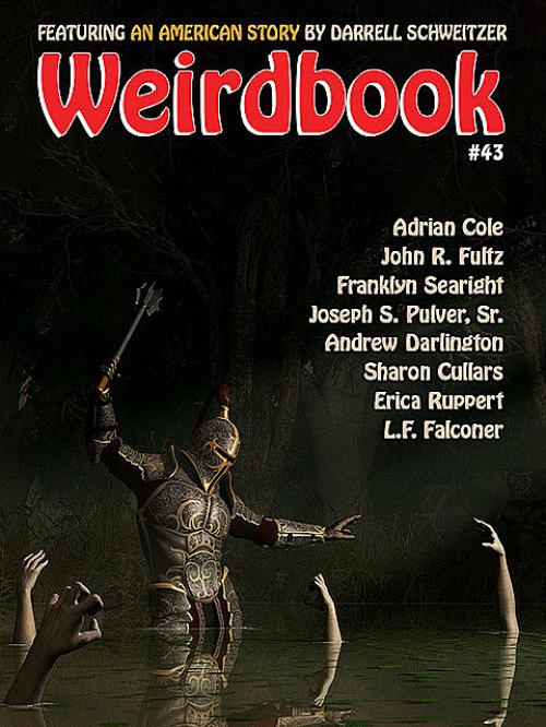 Weirdbook #43 -- Darrell Schweitzer - Adrian Cole - Sr. - Joseph S.Pulver - L.F. Falconer - John R. Fultz