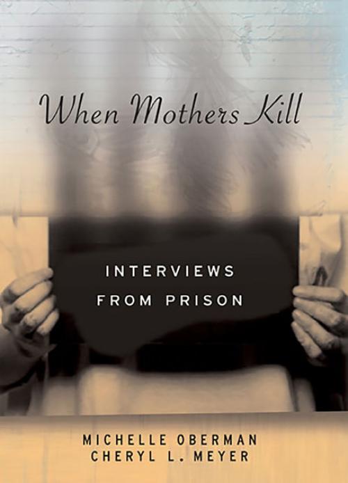When Mothers Kill -- Cheryl L.Meyer - Michelle Oberman