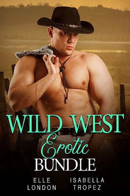 Wild West Erotic Bundle -- Elle London - Isabella Tropez