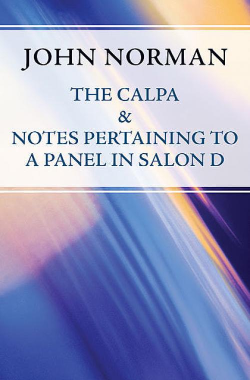 The Calpa & Notes Pertaining to a Panel in Salon D -- - John Norman