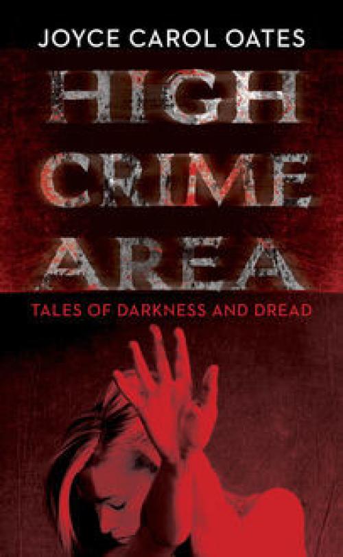 High Crime Area -- - Joyce Carol Oates