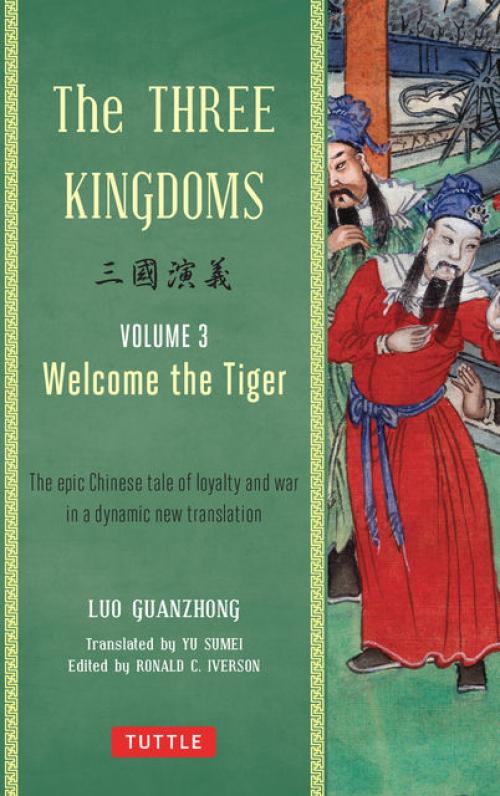 The Three Kingdoms, Volume 3: Welcome The Tiger -- - Luo Guanzhong