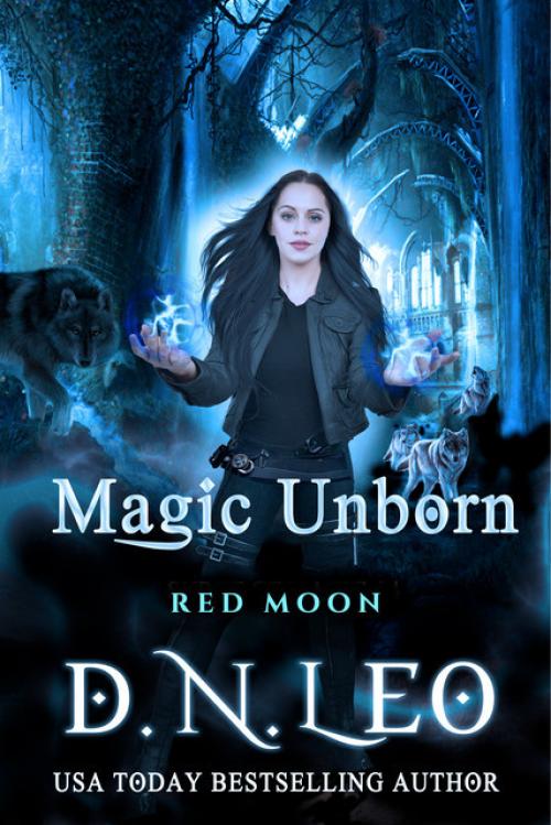 Magic Unborn – Red Moon -- - D.N. Leo