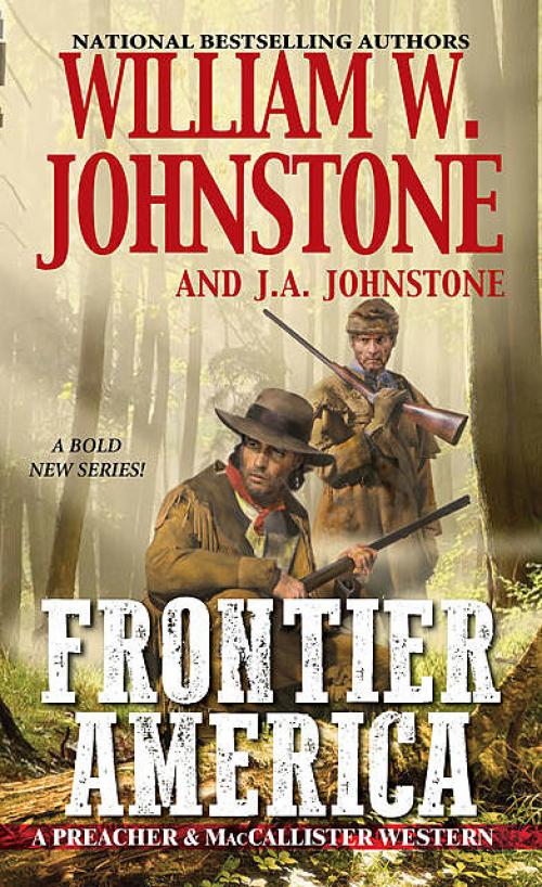Frontier America -- William Johnstone - J.A. Johnstone