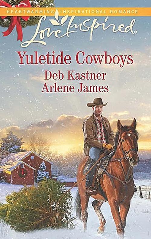 Yuletide Cowboys -- Arlene James - Deb Kastner