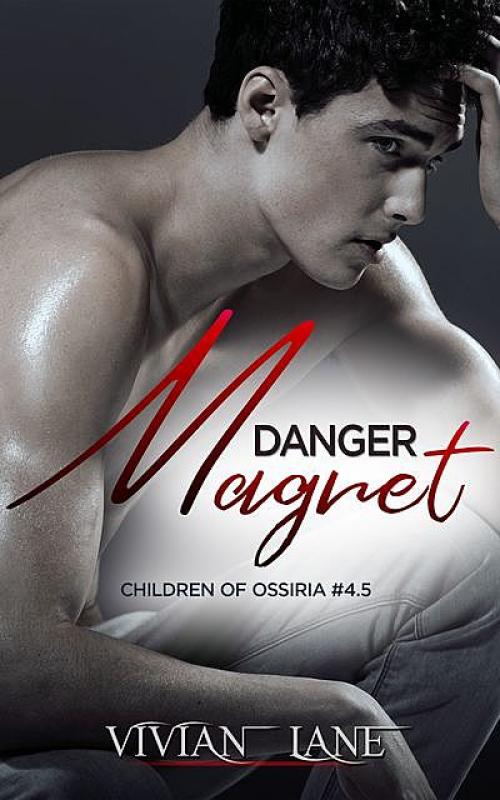 Danger Magnet (Children of Ossiria #4.5) -- - Vivian Lane