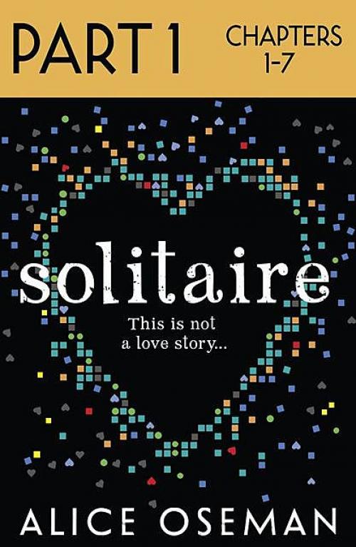 Solitaire: Part 1 of 3 -- - Alice Oseman