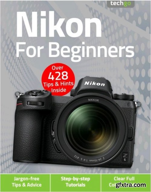 Nikon For Beginners - 5th Edition 2021