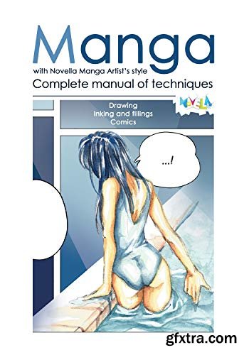Complete Manual of Manga Techniques: Drawing, Inking, Fillings, Comics